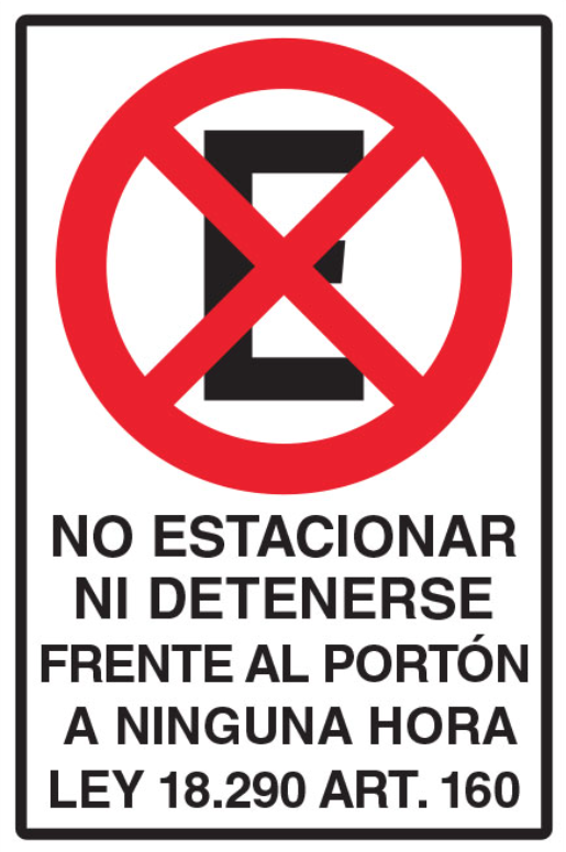 No estacionar Ni detenerse Frente al Portón a ninguna hora