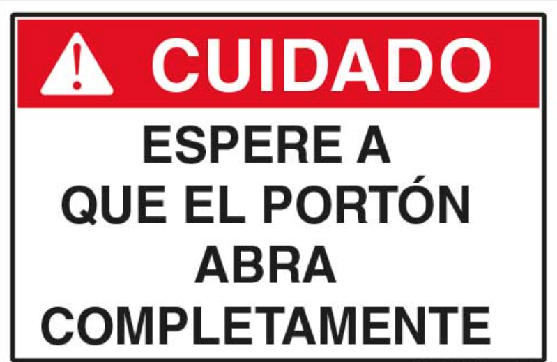 Cuidado Espere a que el portón abra completamente