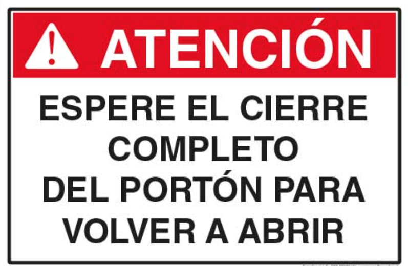 Atención espere el cierre completo del portón para volver a salir